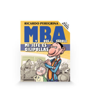 MBA: Mi jefe es gilipollas (Horario de oficina #2) de Ricardo Peregrina