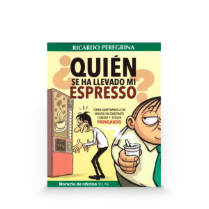 ¿Quién se ha llevado mi espresso? (Horario de oficina #4) de Ricardo Peregrina