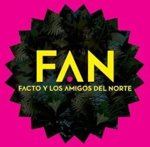 Miniatura de F.A.N – Facto y los Amigos del Norte