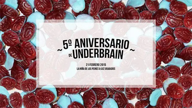 Crónica: 5º aniversario de Underbrain