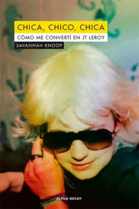 Miniatura de Chica, chico, chica. Cómo me convertí en JT Leroy